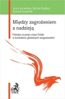 Między zagrożeniem a nadzieją Polityka rozwoju miast Polski w Anna Karwińska, Michał Kudłacz, Konrad Sarzyński