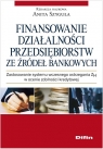 Finansowanie działalności przedsiębiorstw ze źródeł bankowych