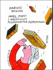 Mors Pinky i archiwum pułkownika Bergmana - Dariusz Rekosz, Bohdan Butenko