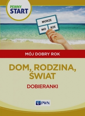 Pewny start Mój dobry rok Dom rodzina świat Dobieranki