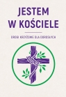 JESTEM W KOŚCIELE. Drogi krzyżowe dla dorosłych Opracowanie zbiorowe