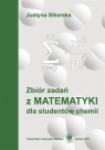 Zbiór zadań z matematyki dla studentów chemii w.5 Justyna Sikorska