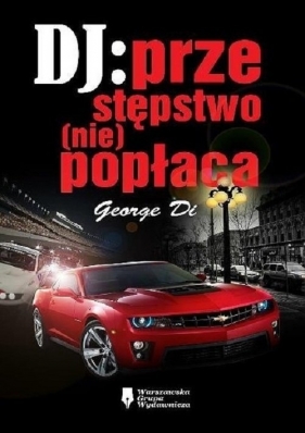 DJ przestępstwo (nie)popłaca - George Di