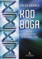 Kod Boga. Boski pierwiastek w każdym z nas - Gregg Braden