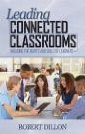 Leading Connected Classrooms Robert Dillon