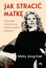Jak stracić matkę. Opowieść o Erice Jong i strachu przed lataniem. Jong-Fast Molly