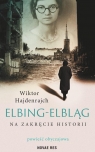 Elbing-Elbląg. Na zakręcie historii Wiktor Hajdenrajch