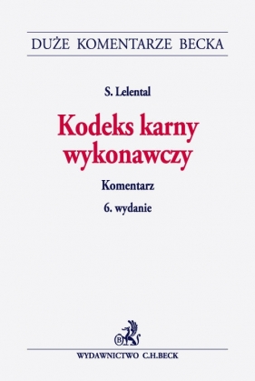 Kodeks karny wykonawczy Komentarz - Lelental Stefan