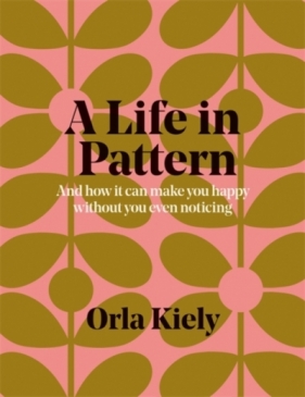 A Life in Pattern - Orla Kiely