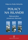 Polacy na Islandii Rekonstrukcja przestrzeni obecności Budyta-Budzyńska Małgorzata
