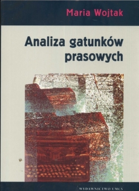 Analiza gatunków prasowych - Wojtak Maria