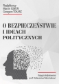 O bezpieczeństwie i ideach politycznych - Opracowanie zbiorowe
