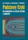 Podstawy fizyki dla kandydatów na wyższe uczelnie i studentów Herman Marian A., Kalestyński A., Widomski L.