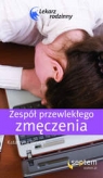 Zespół przewlekłego zmęczenia. Lekarz rodzinny Katarzyna Wrotek