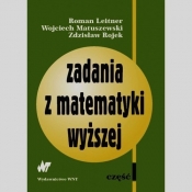 Zadania z matematyki wyższej Część 1 - Rojek Zdzisław, Matuszewski Wojciech, Leitner Roman