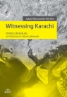 Witnessing Karachi Urdu Literature as Testimony to Urban Upheavals Jakub Wilanowski-Hilchen