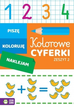 Kolorowe cyferki. Zeszyt 2 - Katarzyna Malinowska