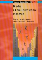 Media i komunikowanie masowe - Tomasz Goban-Klas