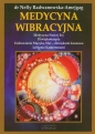 Medycyna wibracyjna - Nelly Radwanowska-Amejgag