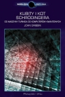 Kubity i kot Schrödingera Od maszyny Turinga do komputerów kwantowych Gribbin John