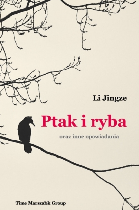 Ptak i ryba oraz inne opowiadania - Jingze Li