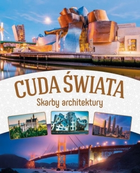 Cuda świata Skarby architektury - Ewa Chabińska-Ilchanka