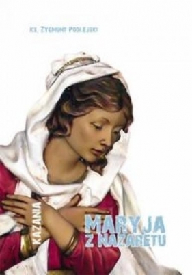 Maryja z Nazaretu - Podlejski Zygmunt