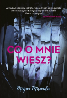 Co o mnie wiesz? - Megan Miranda