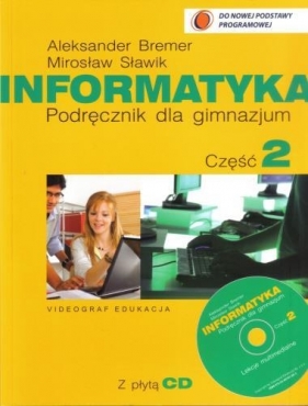 INFORMATYKA GIM KL 2 PODĘCZNIK 2010 - Aleksander Bremer, Mirosław Sławik