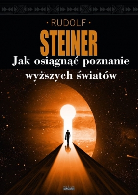 Jak uzyskać poznanie wyższych światów? - Rudolf Steiner