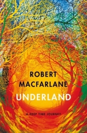 Underland - Macfarlane Robert