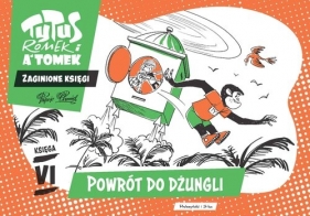 Tytus, Romek i A'Tomek. Zaginione księgi. Powrót do dżungli - księga VI - Henryk Jerzy Chmielewski