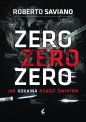Zero zero zero. Jak kokaina rządzi światem. - Roberto Saviano