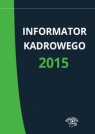 Informator kadrowego 2015 Praca zbiorowa