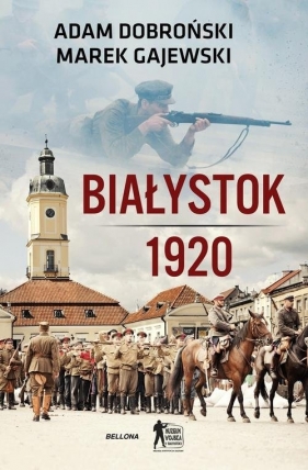 Białystok 1920 - Marek Gajewski, Adam Dobroński