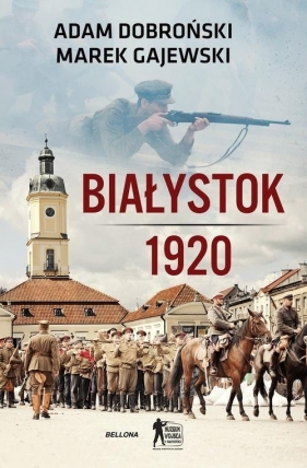 Białystok 1920 - Gajewski Marek, DOBROŃSKI ADAM