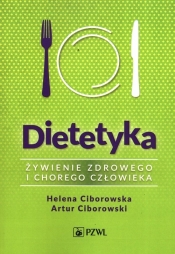 Dietetyka. Żywienie zdrowego i chorego człowieka - Ciborowski Artur, Ciborowska Helena