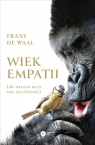 Wiek empatii Jak natura uczy nas życzliwości de Waal Frans