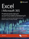  Excel i Microsoft 365 Przetwarzanie danych za pomocą tabel przestawnych