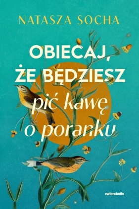 Obiecaj, że będziesz pić kawę o poranku - Natasza Socha