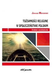 Tożsamości religijne w społeczeństwie polskim - Mariański Janusz