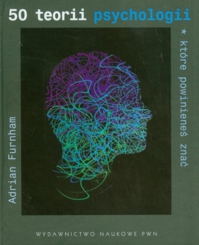 50 teorii psychologii, które powinieneś znać - Furnham Adrian