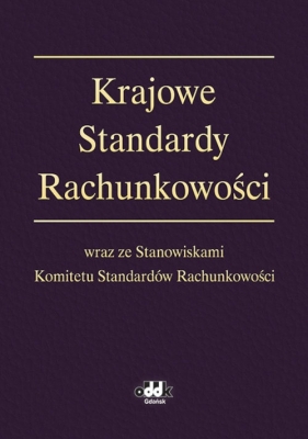 Krajowe Standardy Rachunkowości wraz ze Stanowiskami Komitetu Standardów Rachunkowości