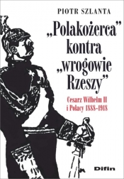 Polakożerca kontra wrogowie Rzeszy - Szlanta Piotr 