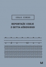 Reportaże i eseje z getta łódzkiego Singer Oskar