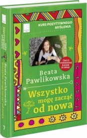 Kurs pozytywnego myślenia. Wszystko mogę zacząć od nowa (Uszkodzona okładka) - Beata Pawlikowska