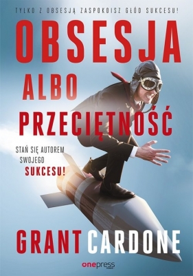 Obsesja albo przeciętność - Cardone Grant