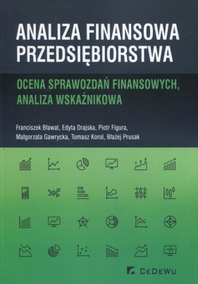 Analiza finansowa przedsiębiorstwa - Bławat Franciszek, Drajska Edyta, Figura Piotr