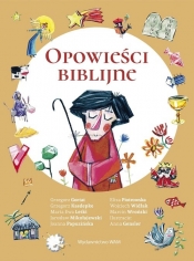 Opowieści biblijne - Maria Ewa Letki, Joanna Papuzińska, Eliza Piotrowska, Grzegorz Gortat, Grzegorz Kasdepke, Jarosław Mikołajewski