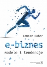 E-biznes Modele i tendencje Tomasz Bober